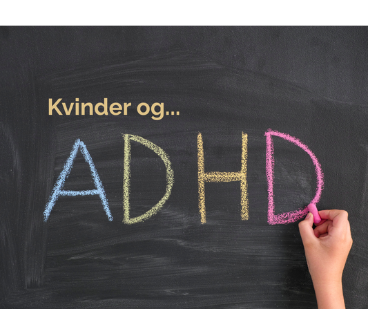 Kvinder og ADHD/ADD – den stille kamp