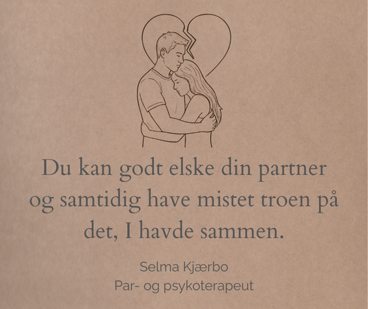 Parterapi efter tillidsbrud og utroskab – samtale om at blive sammen eller gå fra hinanden.